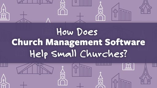 How Does Church Management Software Help Small Churches?