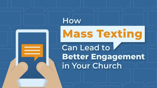 How Mass Texting Can Lead to Better Engagement in Your Church