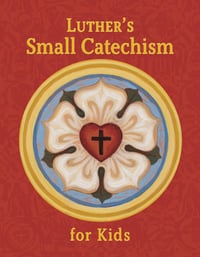 Luther's Small Catechism for Kids