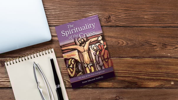 The Spirituality of the Cross by Gene Edward Veith Jr.