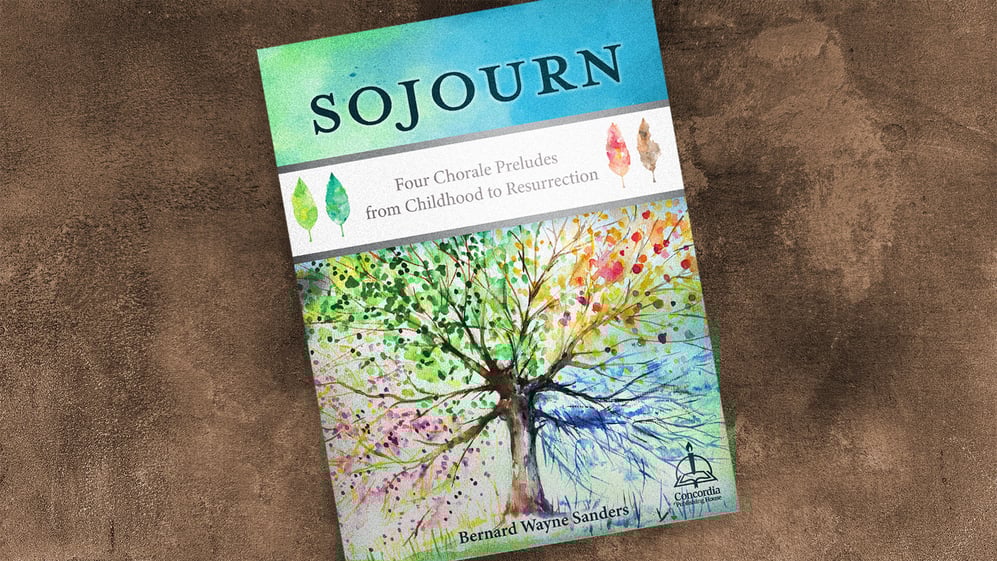 Sojourn: Four Chorale Preludes from Childhood to Resurrection