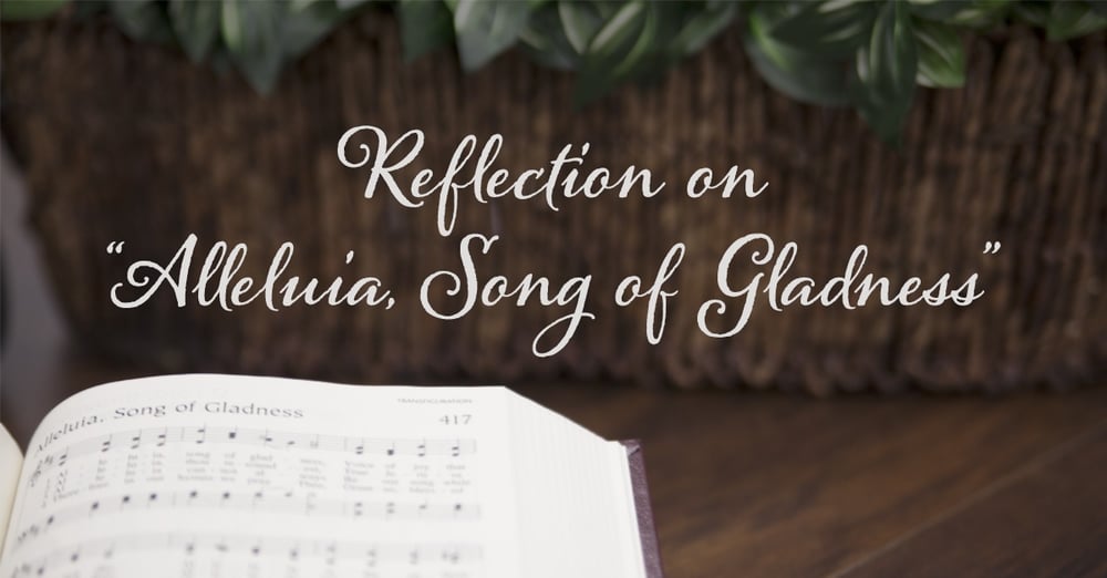 Reflection-on-Alleluia,-Song-of-Gladness.jpg