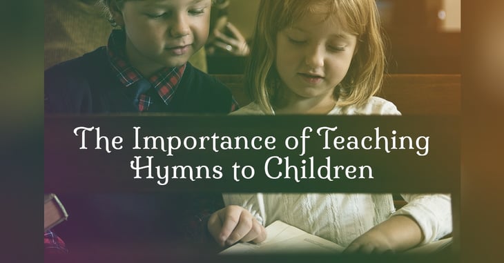 The-Importance-of-Teaching-Hymns-to-Children