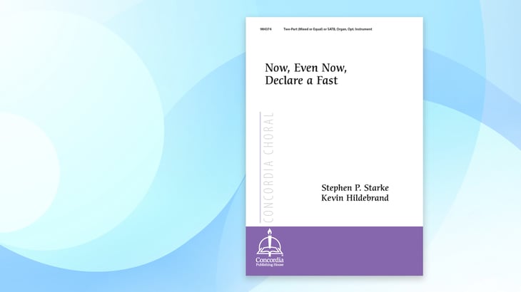 Image of Now, Even Now, Declare a Fast by Stephen P. Starke and Kevin Hildebrand