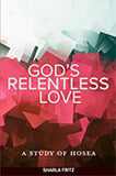 God's Relentless Love by Sharla Fritz