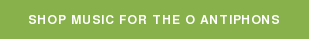 Shop Music for the O Antiphons
