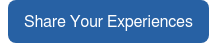 Share Your Experiences