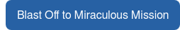 Blast Off to Miraculous Mission