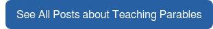 See All Posts about Teaching Parables